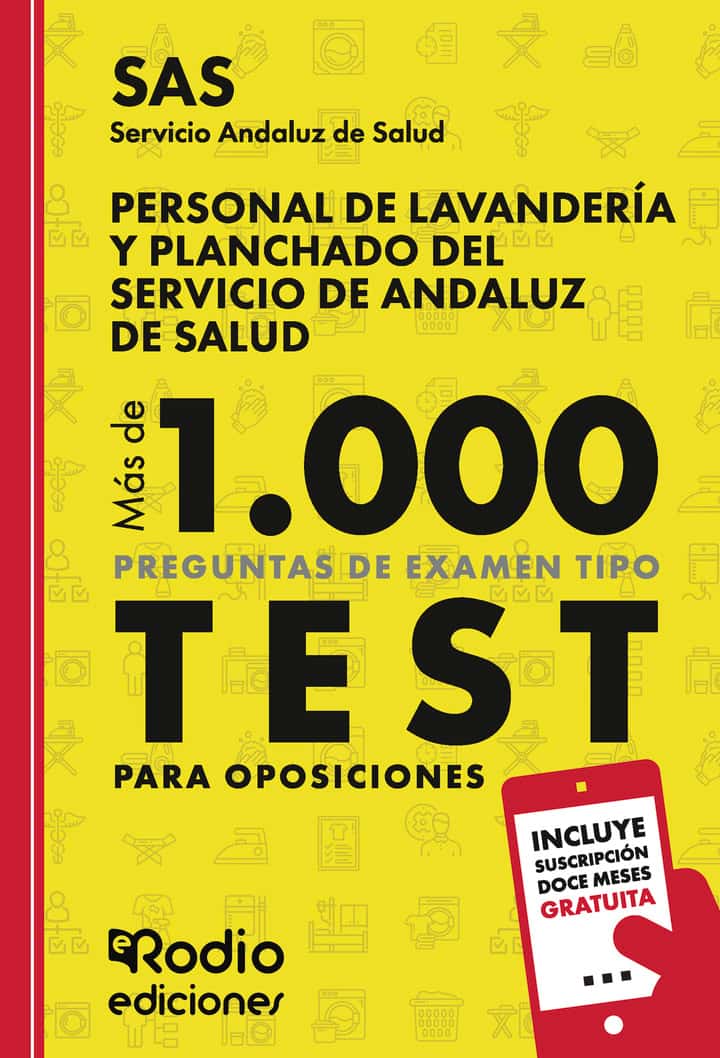 Personal de Lavandería y Planchado del Servicio de Andaluz de Salud. SAS. Más de 1.000 preguntas de examen tipo test para oposiciones