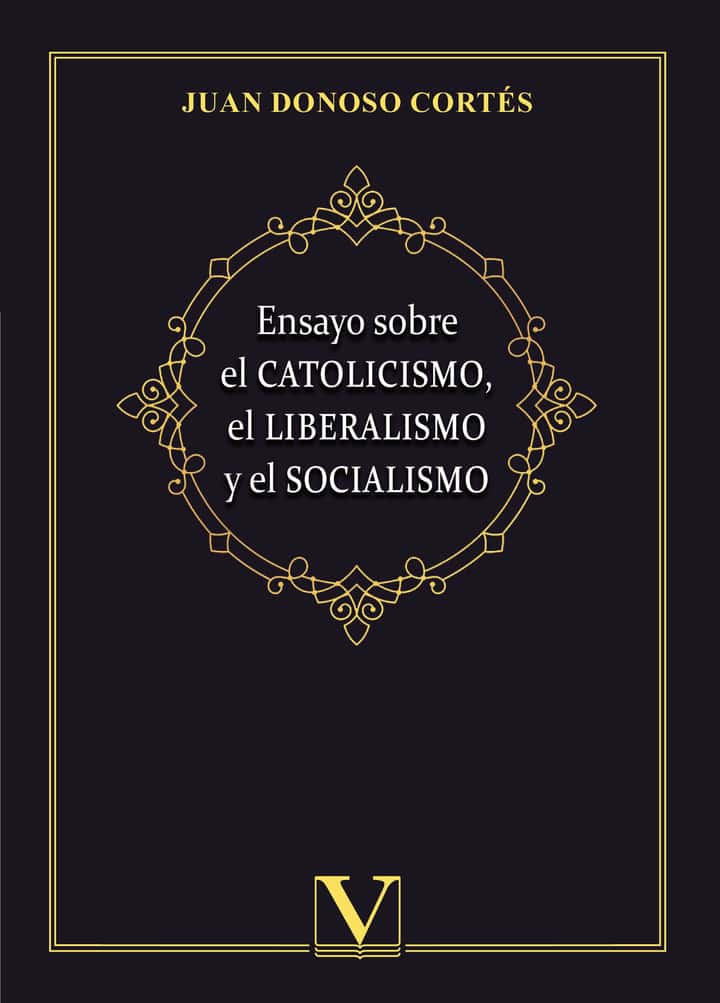 Ensayo sobre el catolicismo, el liberalismo y el socialismo