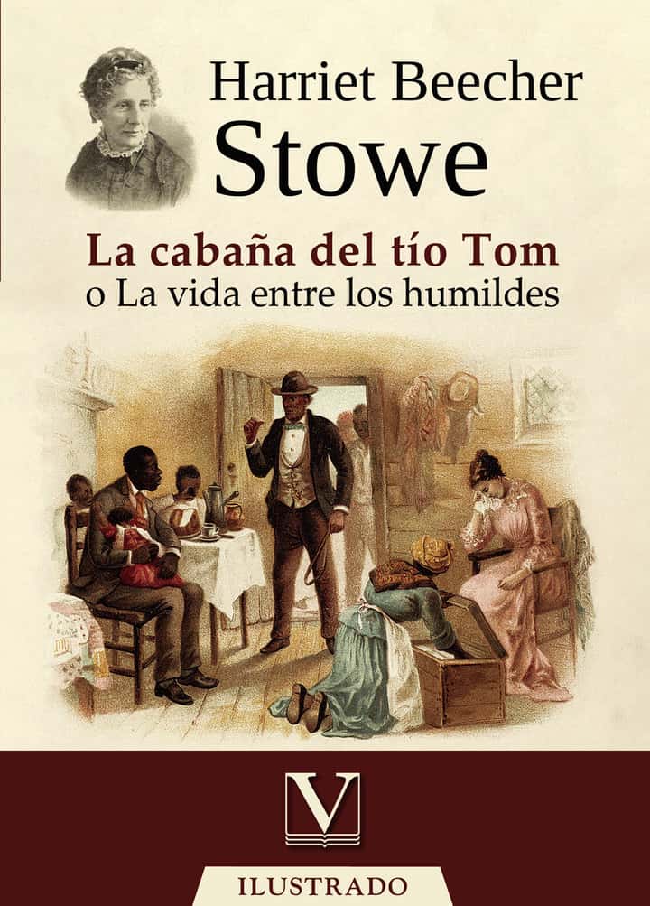 La cabaña del tío Tom: o La vida entre los humildes