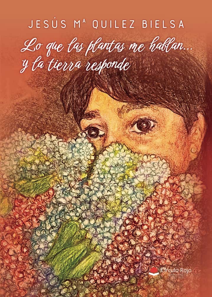 Lo que las plantas me hablan... y la tierra responde