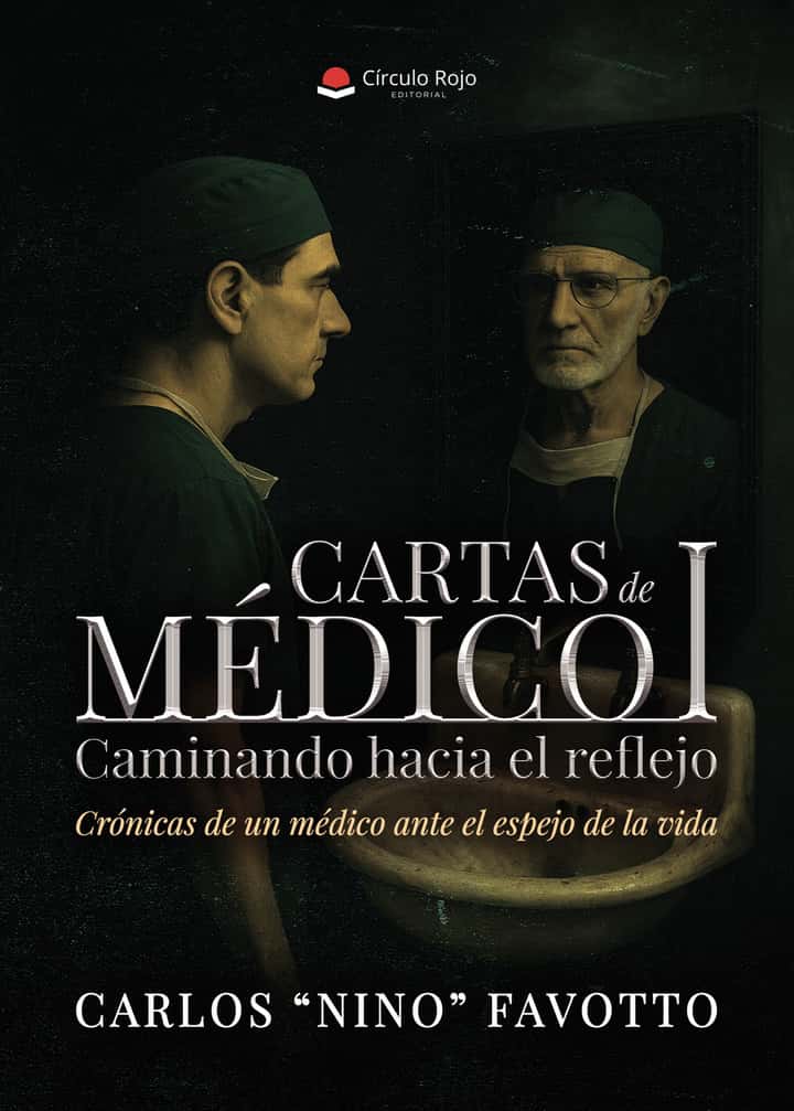 Cartas de Médico I. Caminando hacia el reflejo – Crónica de un médico ante el espejo de la vida