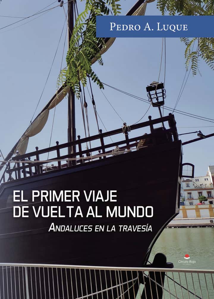 El primer viaje de vuelta al mundo. Andaluces en la travesía