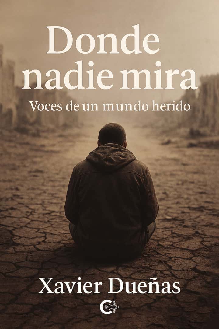 Donde nadie mira: Voces de un mundo herido