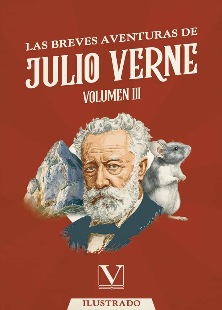 Las Breves Aventuras de Julio Verne: Volumen III