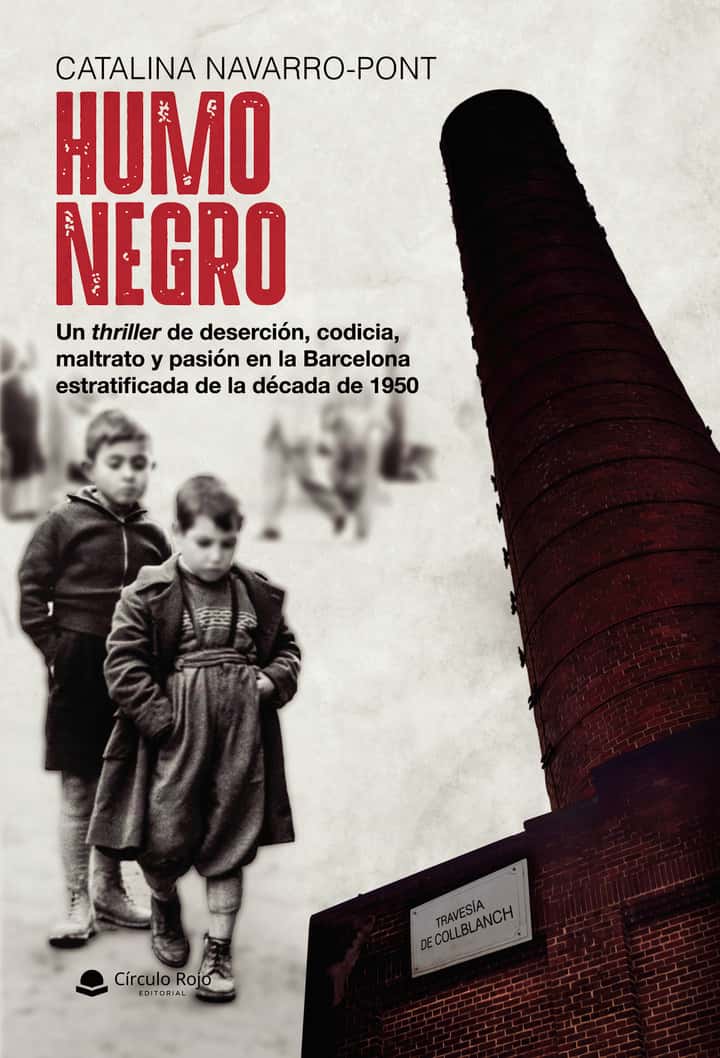 HUMO NEGRO. Un thriller de deserción, codicia, maltrato y pasión en la Barcelona estratificada de la década de 1950