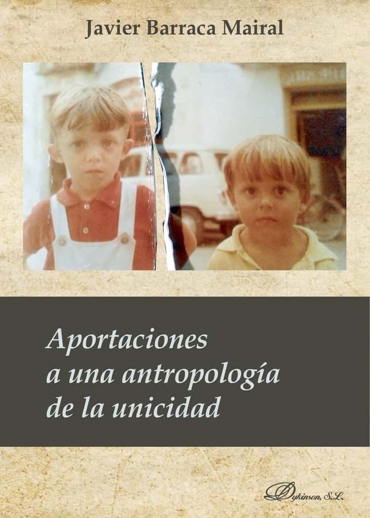 Aportaciones a una antropología de la unicidad.