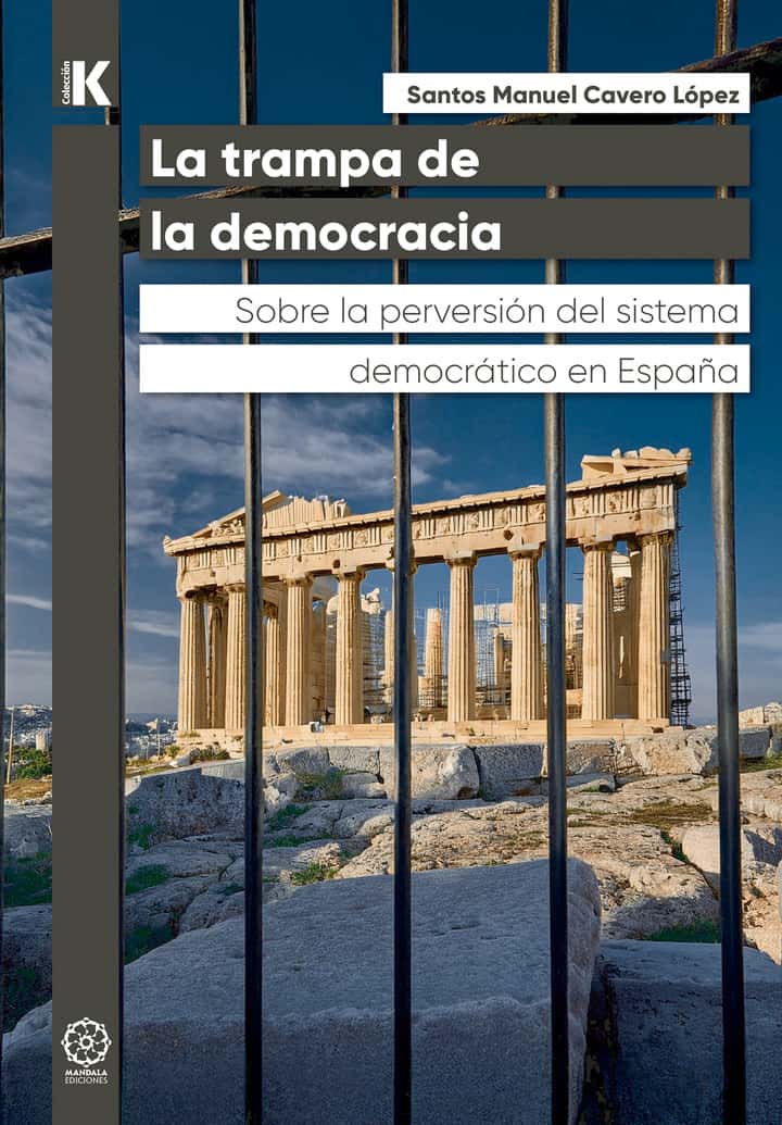 La trampa de la democracia: Sobre la perversión del sistema democrático en España