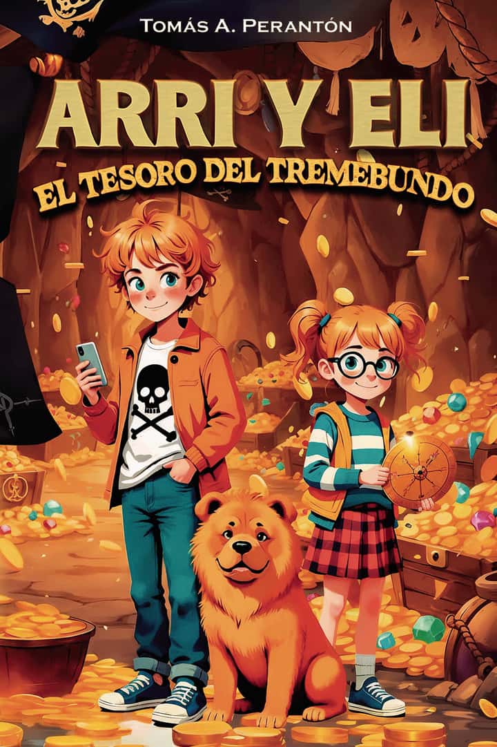Arri y Eli — El tesoro del Tremebundo: Aventuras, misterio y piratas en una historia llena de valores como la amistad, la familia y la curiosidad. Ideal para niños y jóvenes a partir de 8 años.
