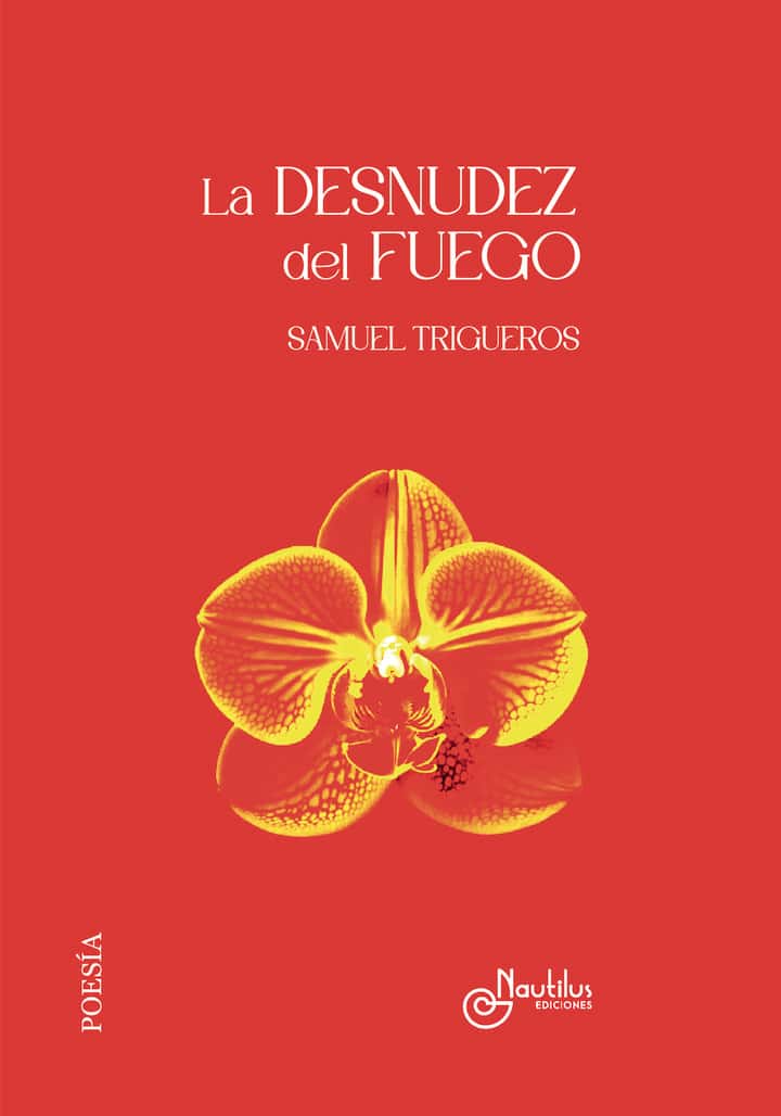 LA DESNUDEZ DEL FUEGO / Tapa blanda