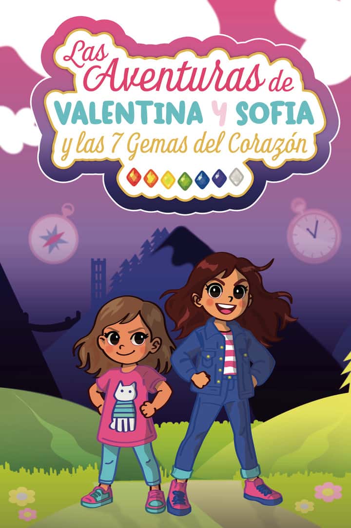 Las Aventuras de Valentina y Sofía y las 7 gemas del corazón