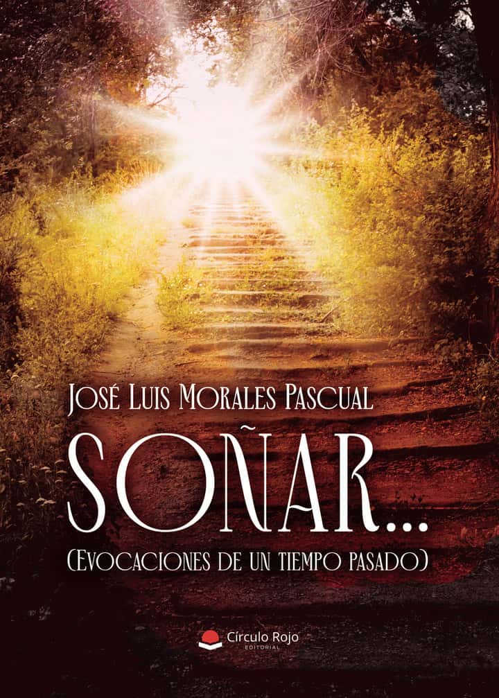 SOÑAR... (Evocaciones de un tiempo pasado)
