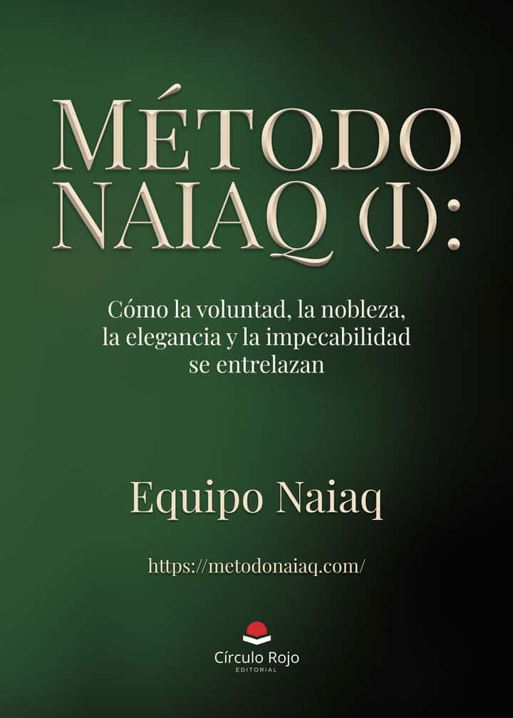 Método Naiaq (I) Como la voluntad, la nobleza, la elegancia y la impecabilidad se entrelaza