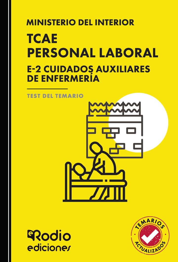 TCAE. Personal Laboral del Estado. Grupo E-2 Cuidados Auxiliares de Enfermería. Test del Temario
