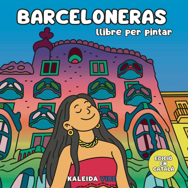 Barceloneras: Llibre per pintar de dones i moments únics a la vibrant ciutat de Barcelona, una experiència creativa per relaxar-te i connectar amb la seva energia.