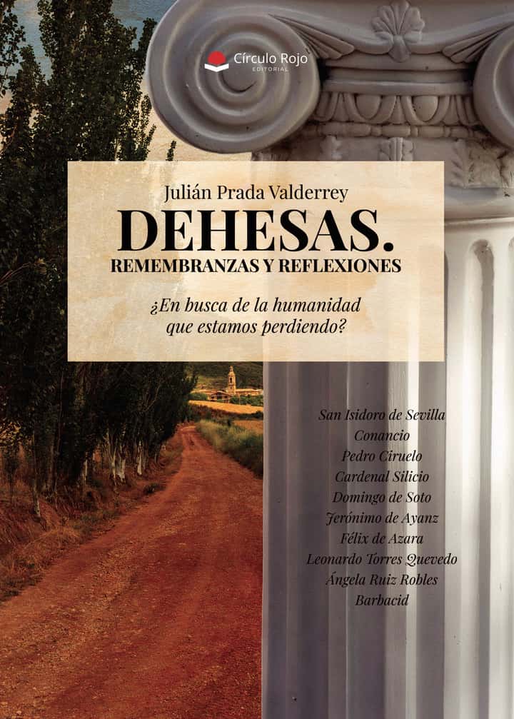 DEHESAS. REMEMBRANZAS Y REFLEXIONES. ¿EN BUSCA DE LA HUMANIDAD QUE ESTAMOS PERDIENDO?