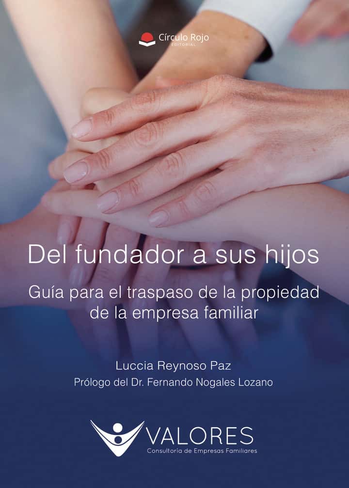 Del fundador a sus hijos. Guía para el traspaso de la propiedad de la empresa familiar