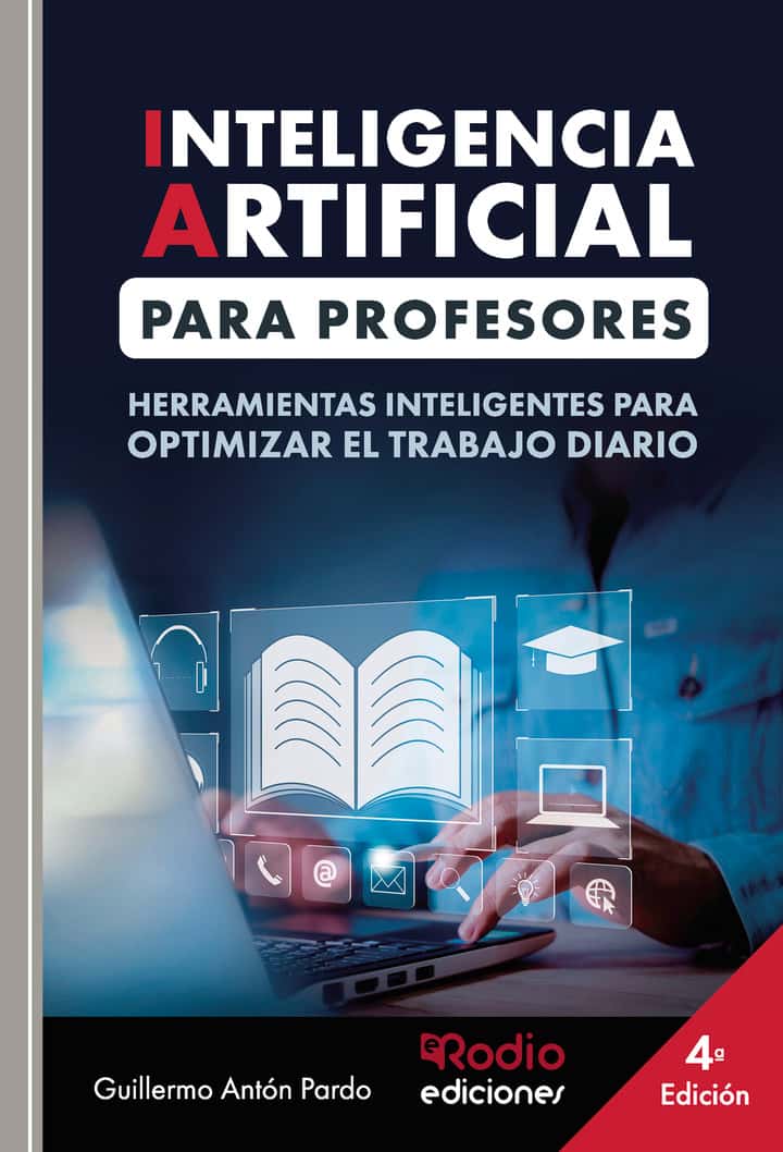 INTELIGENCIA ARTIFICIAL PARA PROFESORES. Herramientas inteligentes para optimizar el trabajo diario