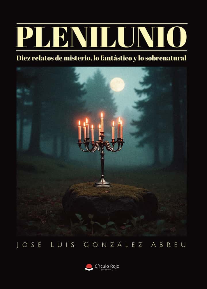 Plenilunio. Diez relatos de misterio, lo fantástico y lo sobrenatural