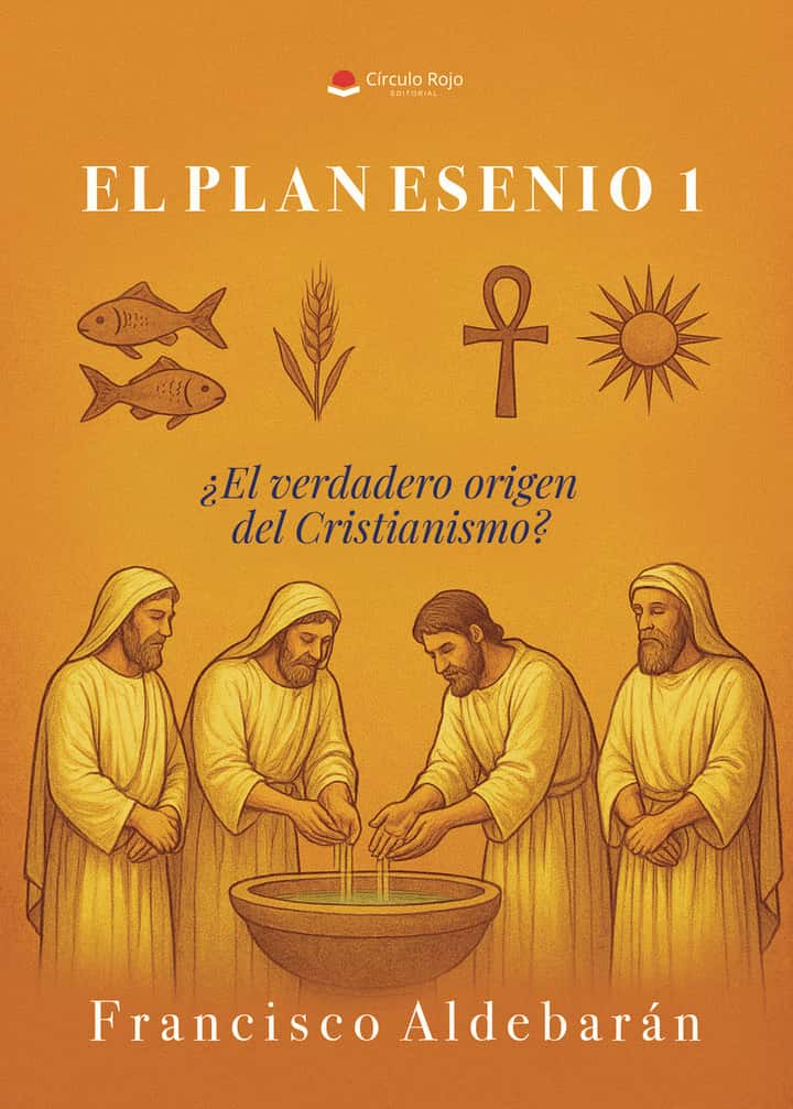 EL PLAN ESENIO 1 ¿El verdadero origen del Cristianismo?