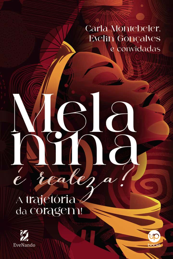 Melanina é Realeza?: A trajetória da coragem
