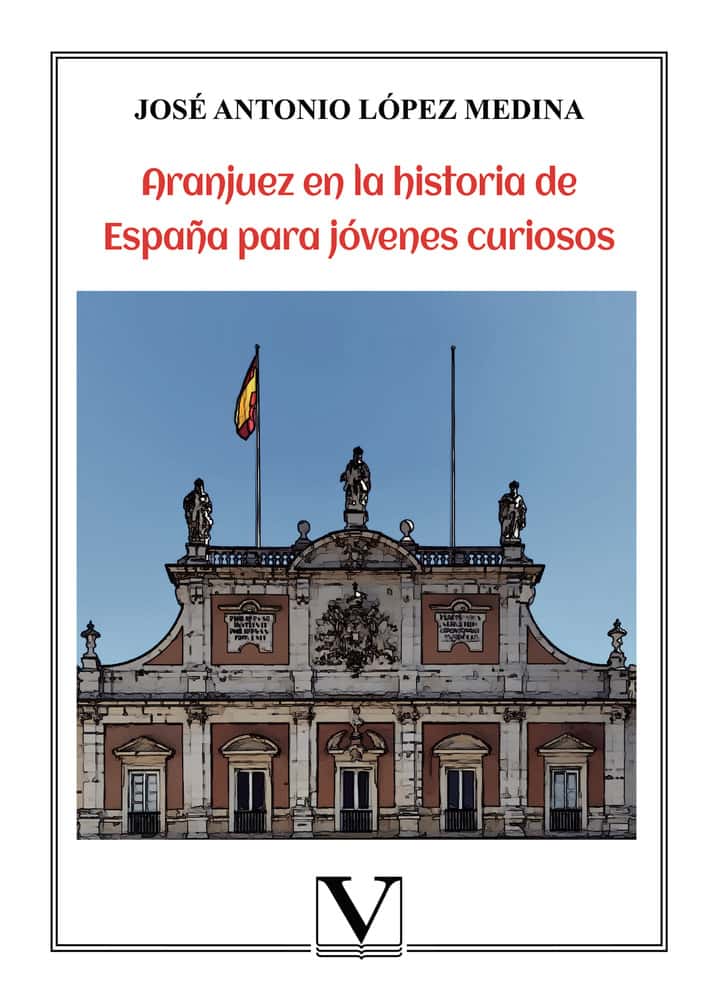 Aranjuez en la historia de España para jóvenes curiosos