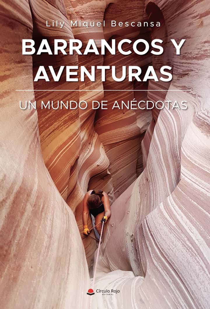 Barrancos y aventuras: Un mundo de anécdotas
