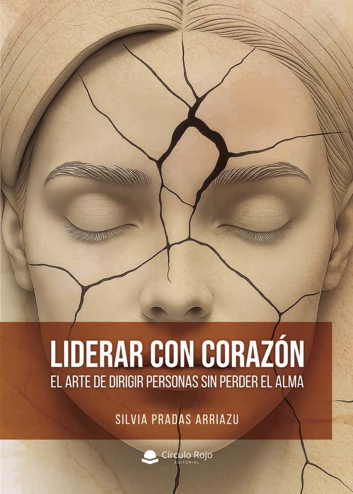 LIDERAR CON CORAZÓN – El arte de dirigir personas sin perder el alma.