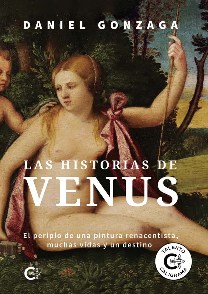 Las Historias de Venus: El periplo de una pintura renacentista, muchas vidas y un destino