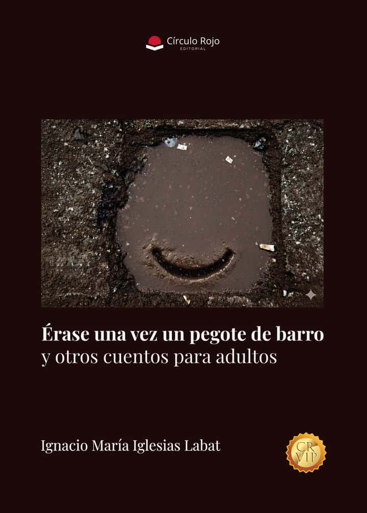 Érase una vez un pegote de barro y otros cuentos para adultos