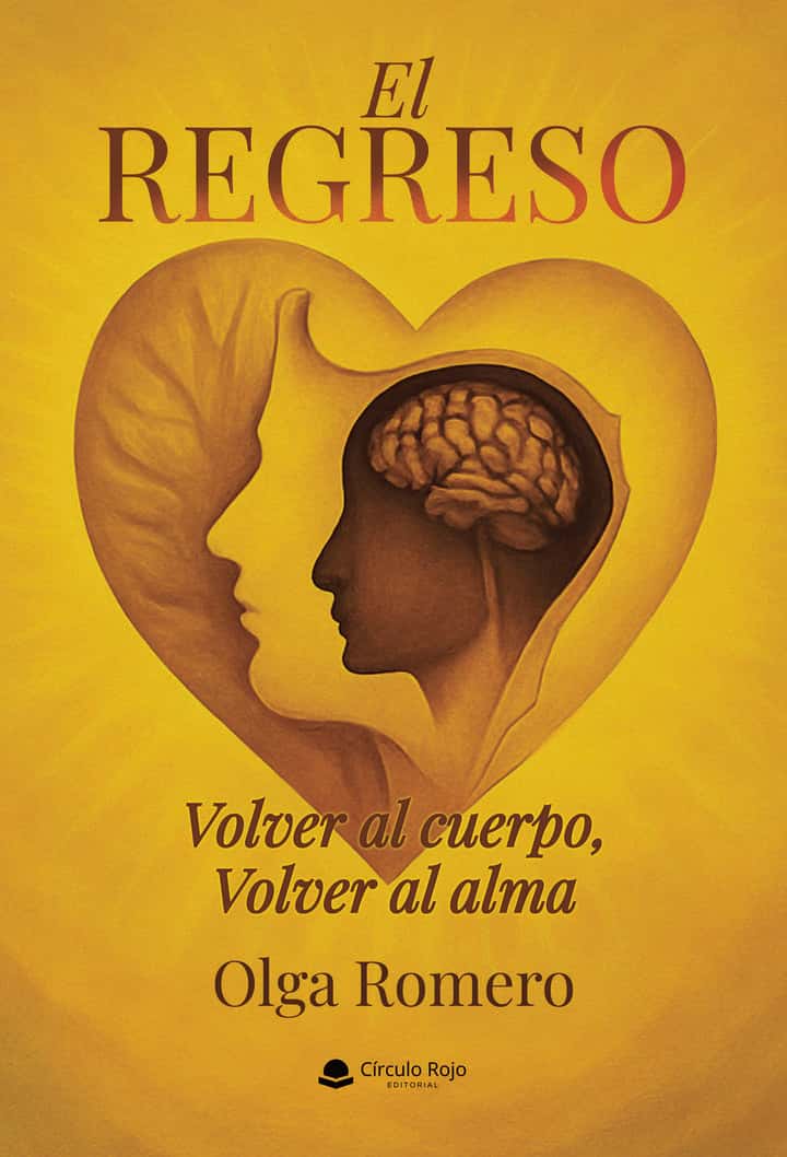 EL REGRESO. Volver al cuerpo, Volver al alma