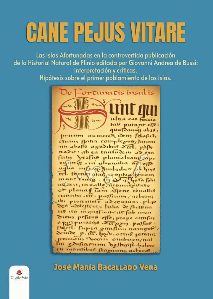 CANE PEJUS VITARE. Las Islas Afortunadas en la controvertida publicación de la Historial Natural de Plinio editada por Giovanni Andrea de Bussi: interpretación y críticas. Hipótesis sobre el primer poblamiento de las islas.