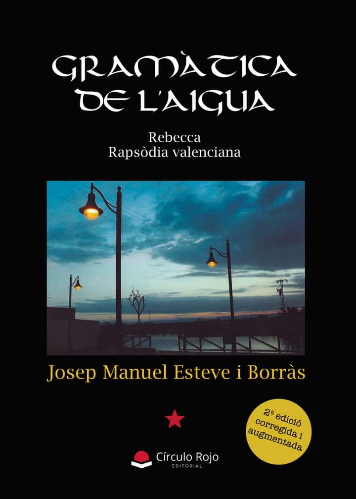 Gramàtica de l\"aigua: Rebecca. Rapsòdia valenciana. (2a. edició corregida i augmentada