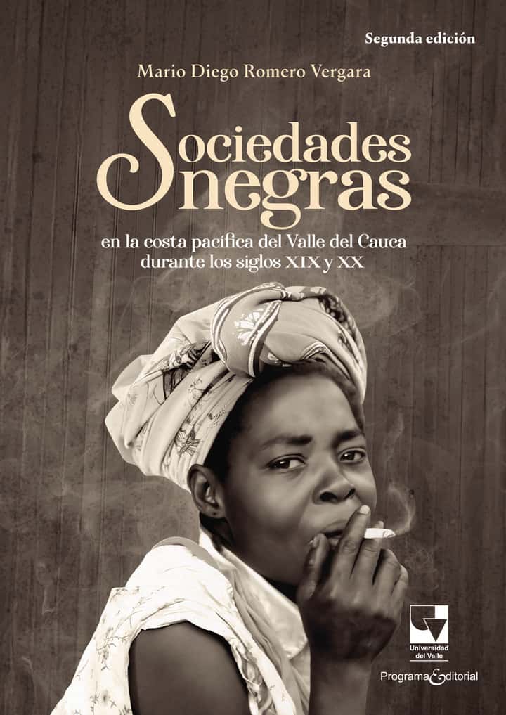 Sociedades negras en la costa pacífica del Valle del Cauca durante los siglos XIX y XX