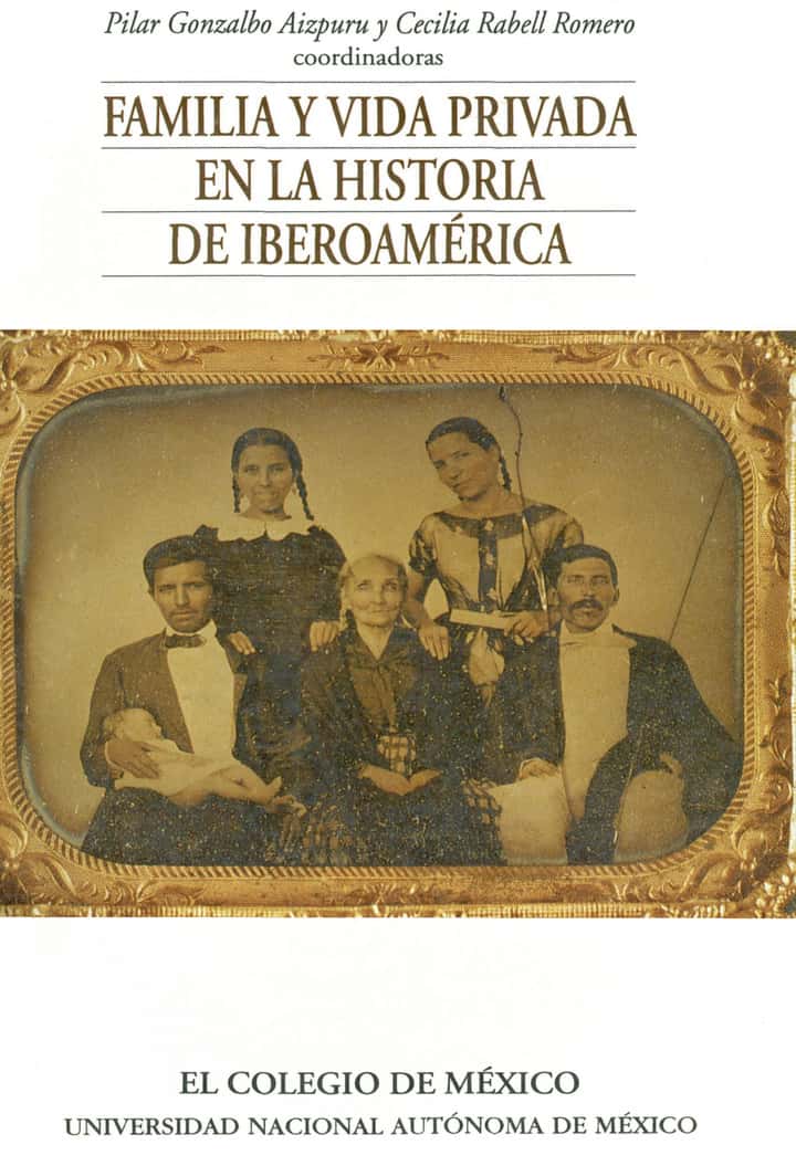 FAMILIA Y VIDA PRIVADA EN LA HISTORIA DE IBEROAMÉRICA Seminario de Historia de la Familia