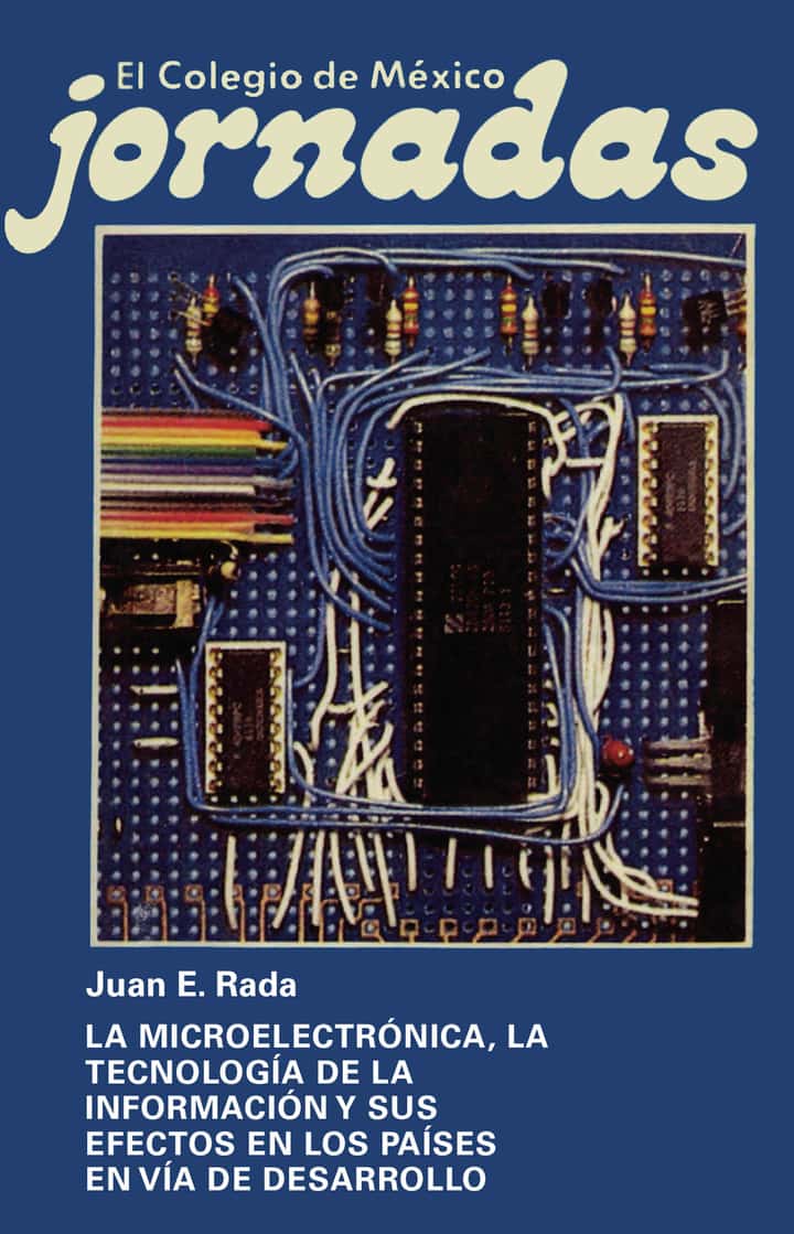 Jornadas. La mtcroelectrónica, la tecnología de la información y sus efectos en los países en vía de desarrollo