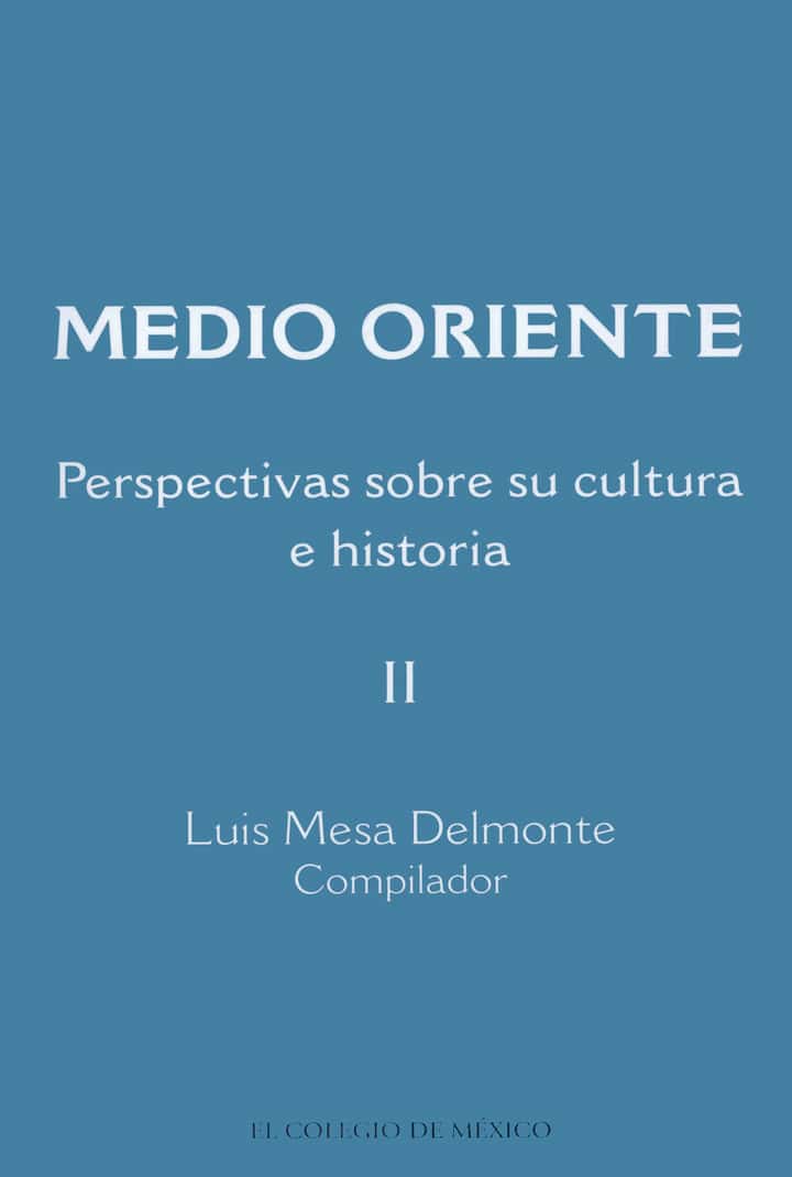 MEDIO ORIENTE: PERSPECTIVAS SOBRE SU CULTURA E HISTORIA II