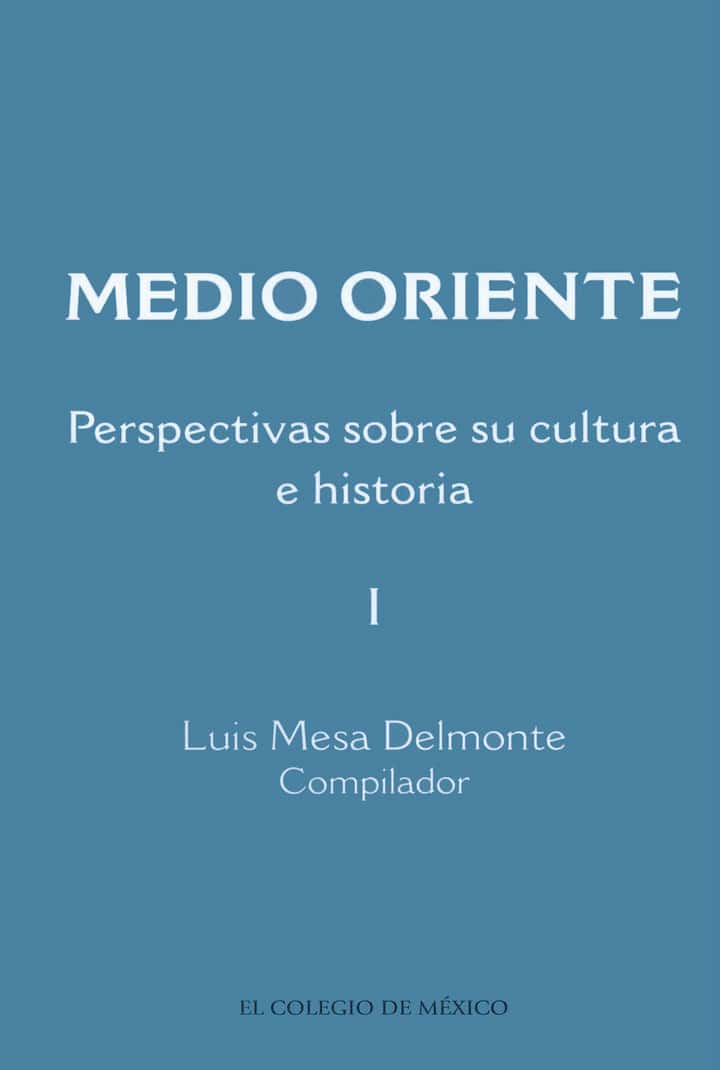 MEDIO ORIENTE: PERSPECTIVAS SOBRE SU CULTURA E HISTORIA I