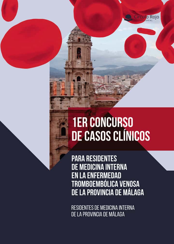 1er Concurso de Casos Clínicos para residentes de Medicina Interna en la Enfermedad Tromboembolica Venosa de la provincia de Malaga