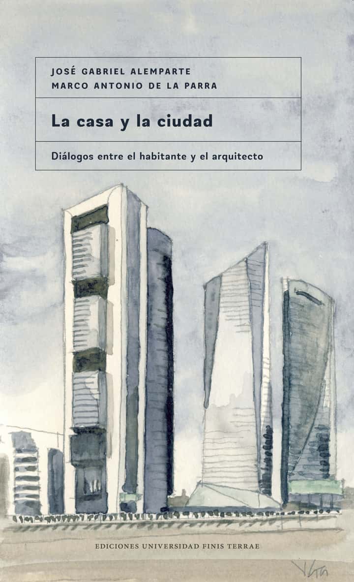 La casa y la ciudad: Diálogos entre el habitante y el arquitecto