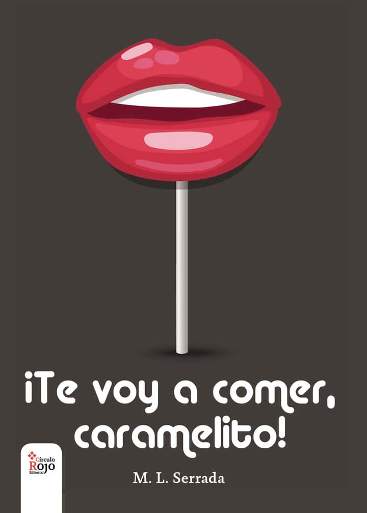 ¡Te voy a comer, caramelito!
