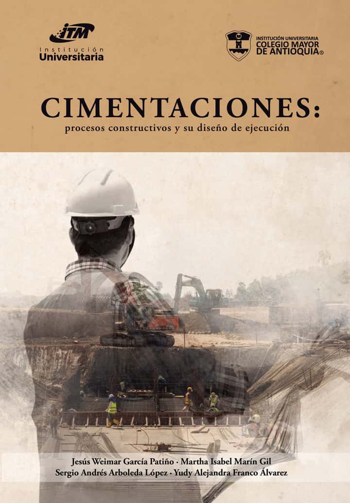 Cimentaciones: procesos constructivos y su diseño de ejecución: Procesos constructivos y su diseño de ejecución