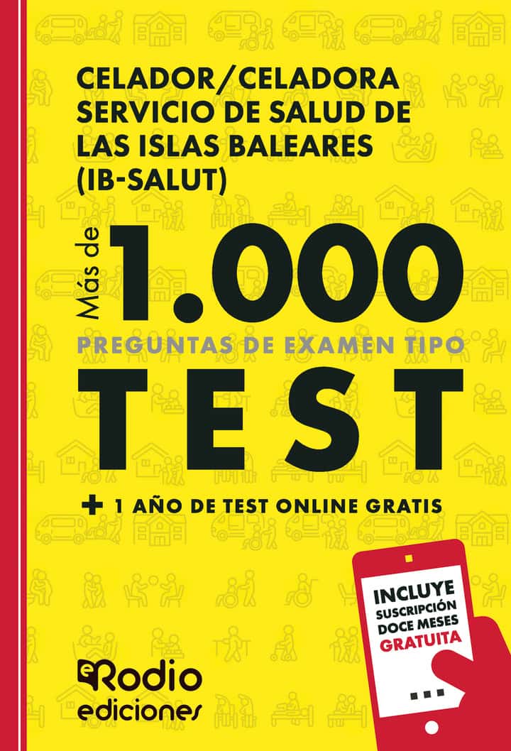 Celador/Celadora Servicio de Salud de las Islas Baleares (IB-Salut). Más de 1.000 preguntas de examen tipo test + 1 año de test online gratis.