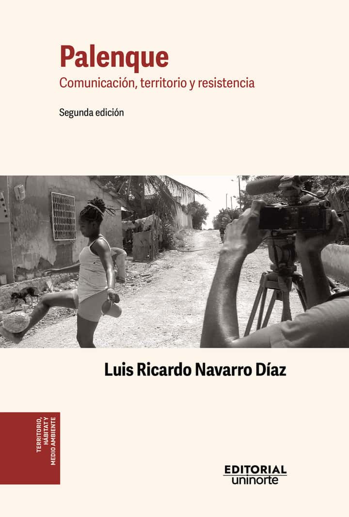 Palenque: comunicación, territorio y resistencia