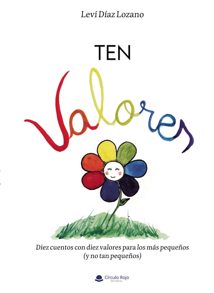 Ten valores. Diez cuentos con diez valores para los más pequeños (y no tan pequeños)