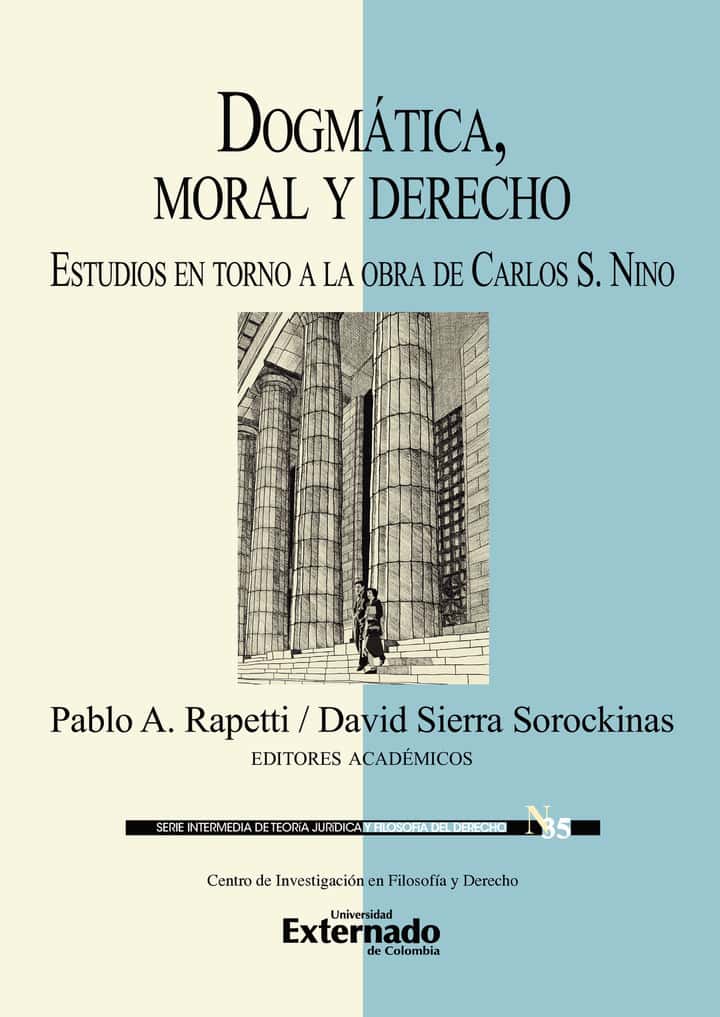 Dogmática, moral y derecho: Estudios en torno a la obra de Carlos S. Nino