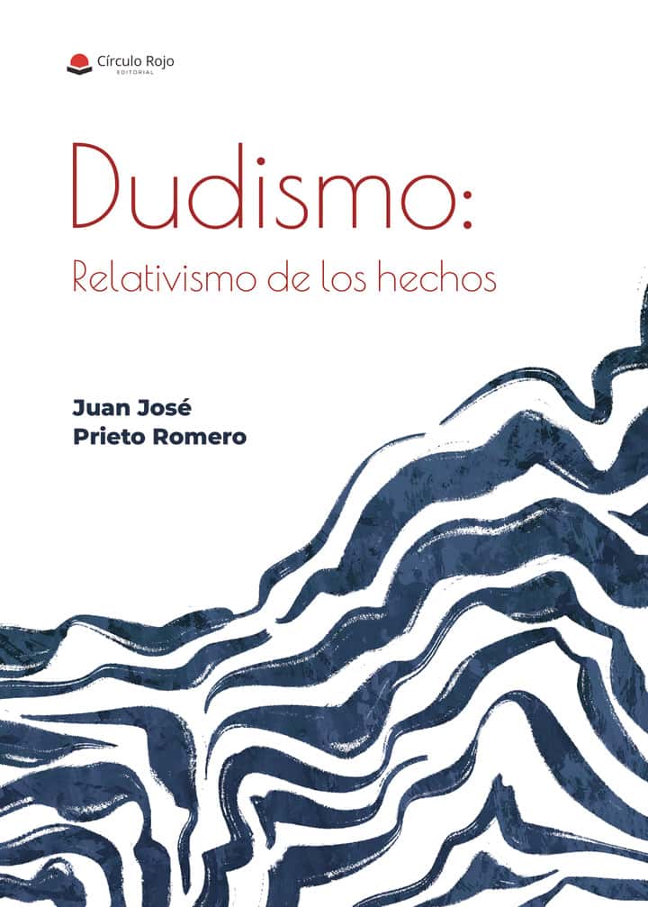 DUDISMO: Relativismo de los hechos