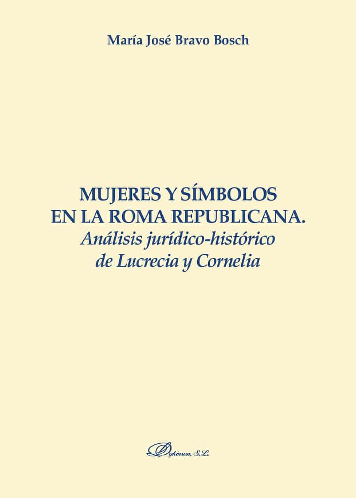 Mujeres y símbolos en la Roma republicana.Análisis jurídico-histórico de Lucrecia y Cornelia