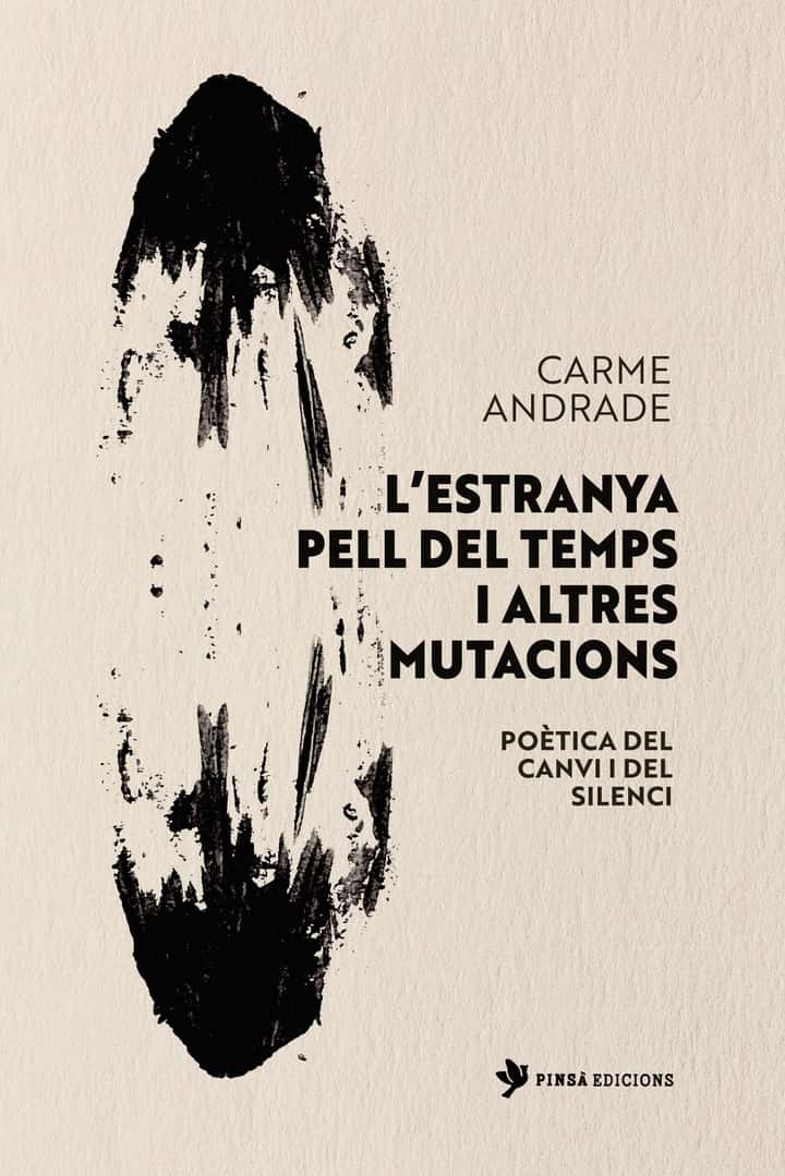 L’estranya pell del temps i altres mutacions: Poètica del canvi i del silenci