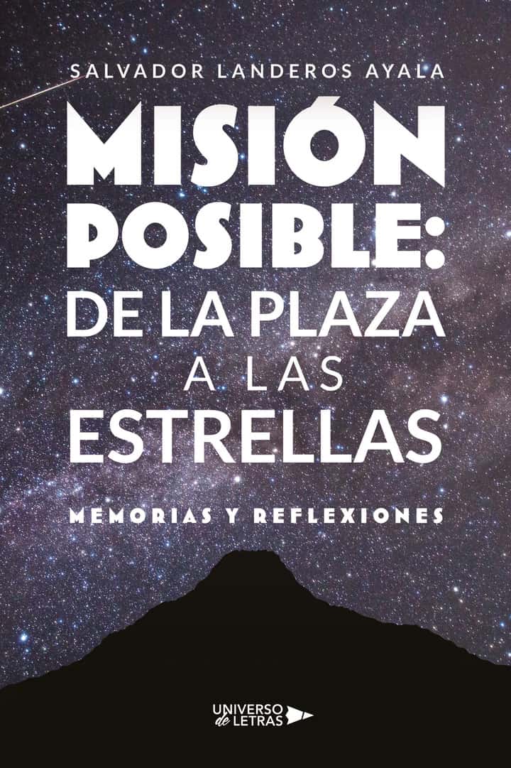Misión Posible: De la Plaza a las Estrellas: Memorias y Reflexiones