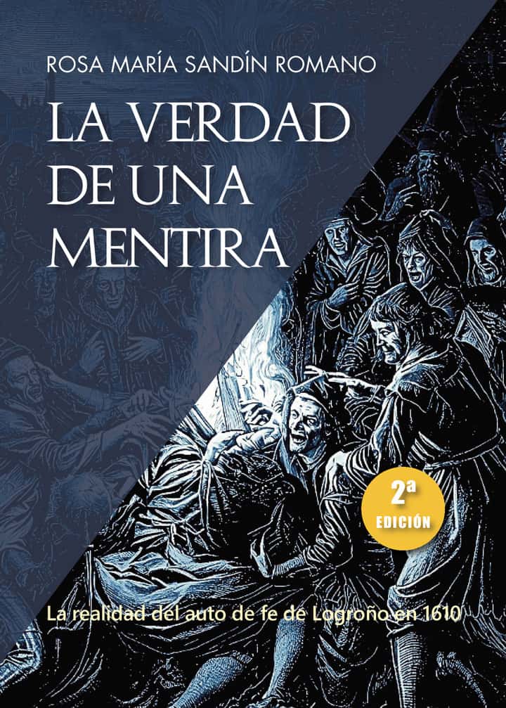 La verdad de una mentira: La realidad del auto de fe de Logroño de 1610